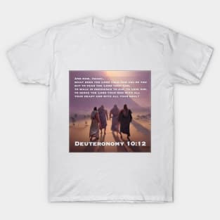 Deuteronomy 10:12 T-Shirt